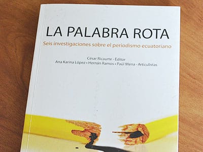 La palabra rota: Seis investigaciones sobre el periodismo ecuatoriano