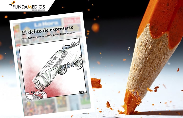 El delito de expresarte: nueve lecturas críticas sobre la Ley de Comunicación