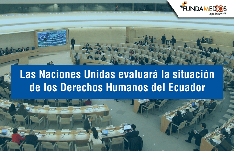 Las Naciones Unidas evaluará la situación de los Derechos Humanos del Ecuador
