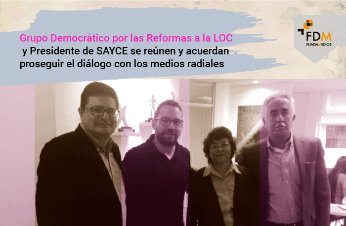 Grupo Democrático por Reformas a la LOC y Presidente de SAYCE acuerdan proseguir diálogo con medios radiales