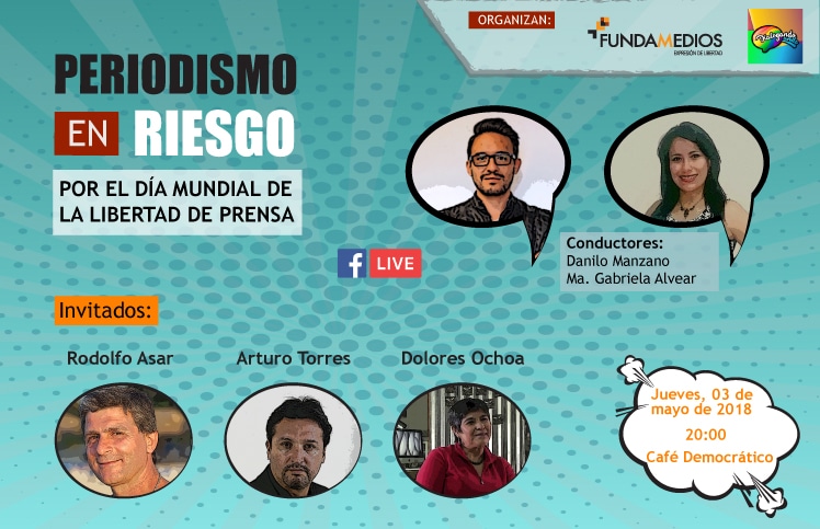 Periodismo en riesgo, un espacio para conmemorar el Día Mundial de la Libertad de Prensa