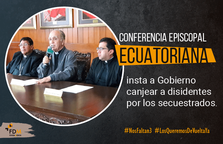 Conferencia Episcopal del Ecuador insta a Gobierno canjear a disidentes por los secuestrados