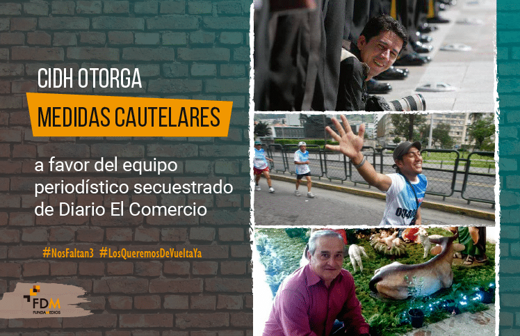 CIDH otorga medidas cautelares en favor de equipo periodístico secuestrado
