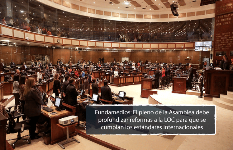Fundamedios: El pleno de la Asamblea debe profundizar reformas a la LOC para que se cumplan los estándares internacionales