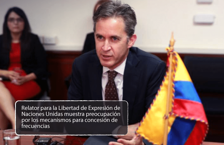 Relator para la Libertad de Expresión de Naciones Unidas muestra preocupación por los mecanismos para concesión de frecuencias