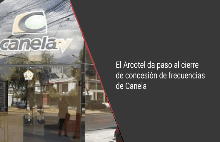 El Arcotel da paso a cierre de concesión de frecuencias de Canela