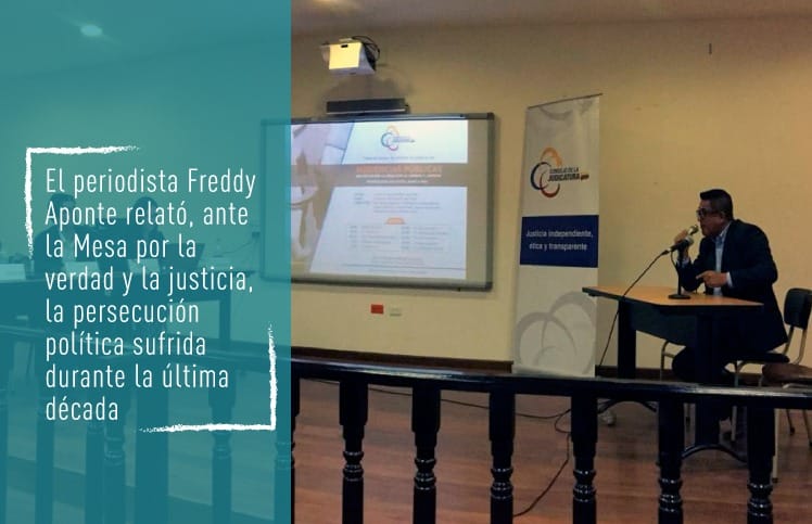 El periodista Freddy Aponte relató, ante la Mesa por la verdad y la justicia, la persecución política sufrida durante la última década