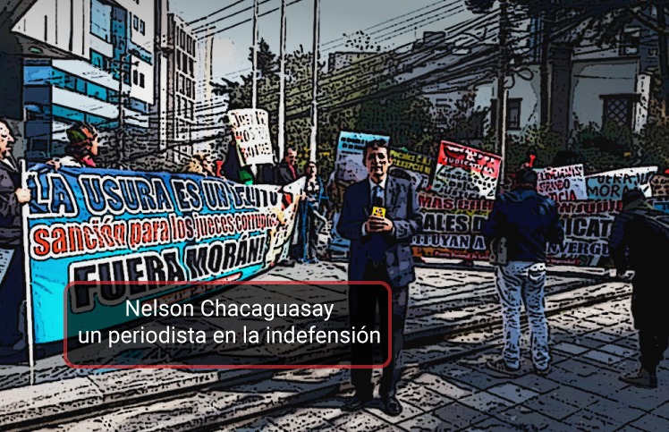 Nelson Chacaguasay, un periodista en la indefensión