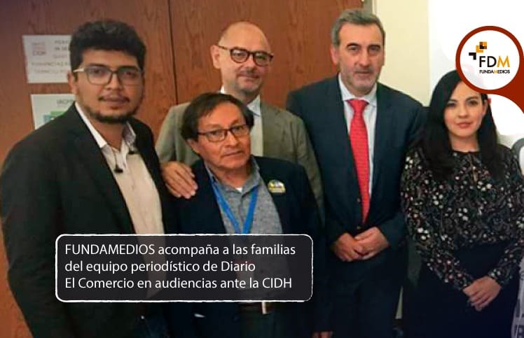 FUNDAMEDIOS acompaña a las familias del equipo periodístico de Diario El Comercio en audiencias ante la CIDH