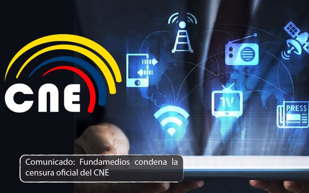 Fundamedios conmina a que cese la censura de algunos funcionarios del CNE sobre spots de campaña