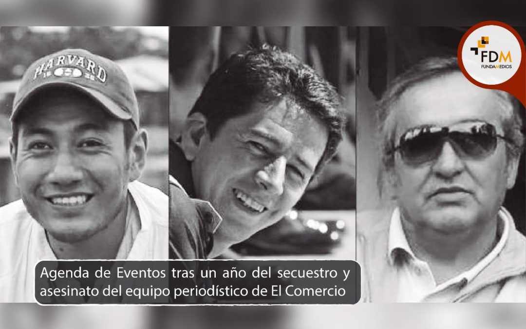 Agenda de Eventos tras un año del secuestro y asesinato del equipo periodístico de El Comercio