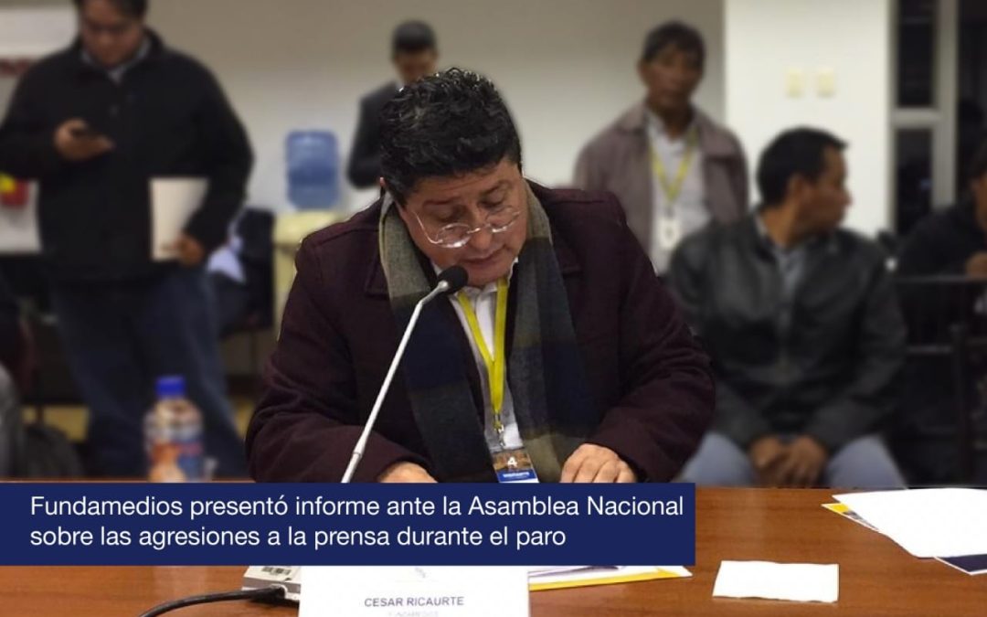 Fundamedios presentó informe ante la Asamblea Nacional sobre las agresiones a la prensa durante el paro 