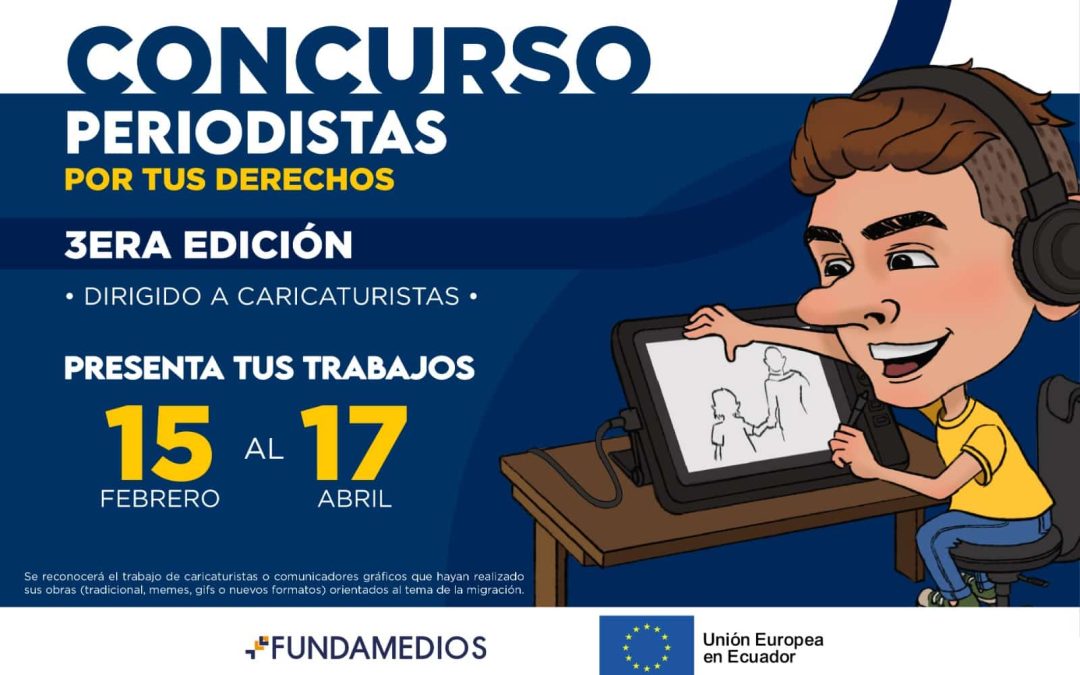 Fundamedios y la Unión Europea convocan a la III edición del concurso #PeriodistasPorTusDerechos