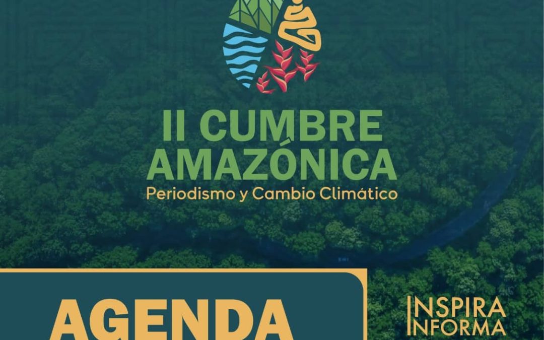 Agenda II Cumbre Amazónica de Periodismo 2023