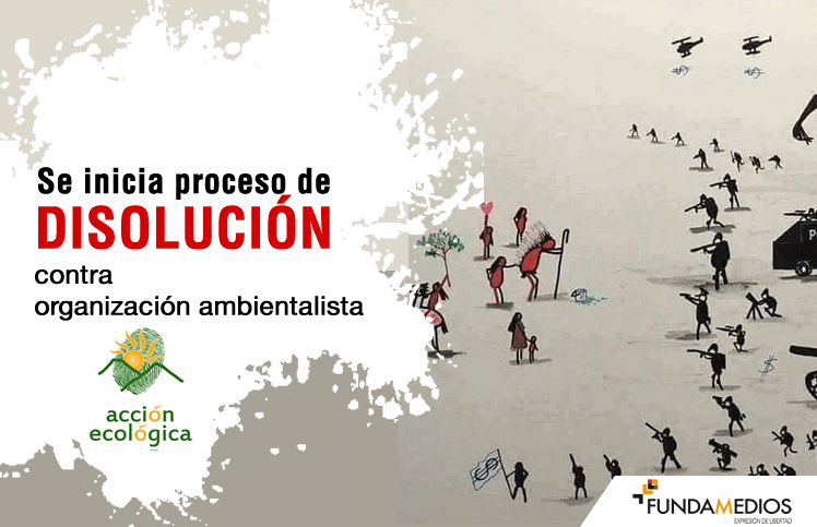 Se inicia proceso de disolución contra organización ambientalista por publicaciones en redes sociales