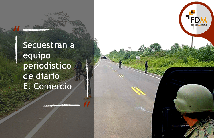 Secuestran a equipo periodístico de diario El Comercio