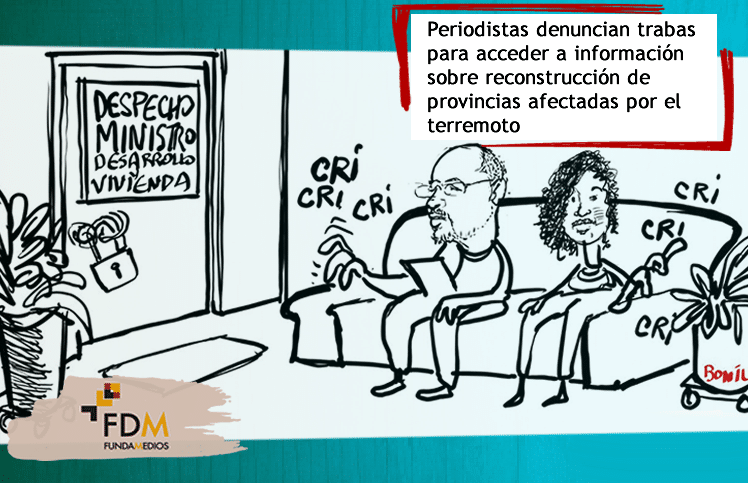Denuncian trabas para acceder a información sobre reconstrucción de provincias afectadas por el terremoto
