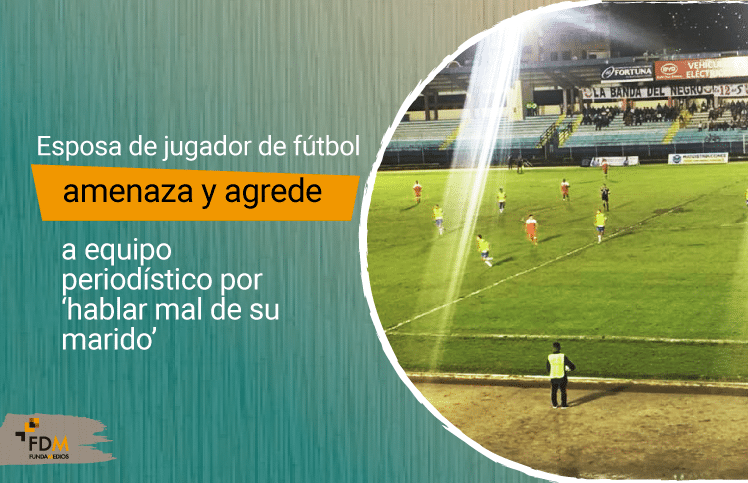 Esposa de jugador de fútbol amenaza y agrede a equipo periodístico por ‘hablar mal de su marido’