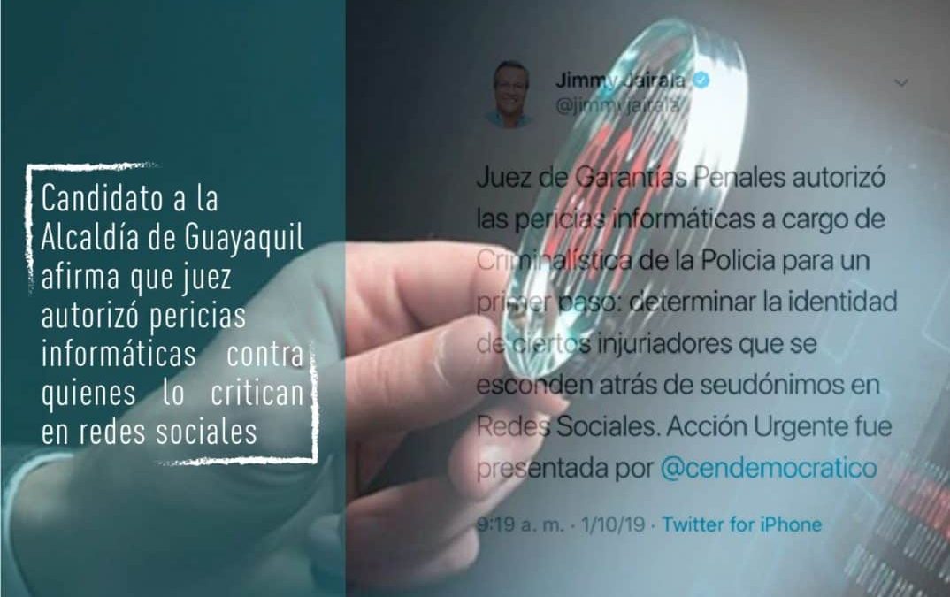 Candidato a la Alcaldía de Guayaquil afirma que juez autorizó pericias informáticas contra quienes lo critican en redes sociales