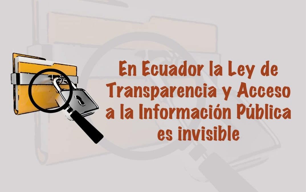 En Ecuador la Ley de Transparencia y Acceso a la Información Pública es invisible