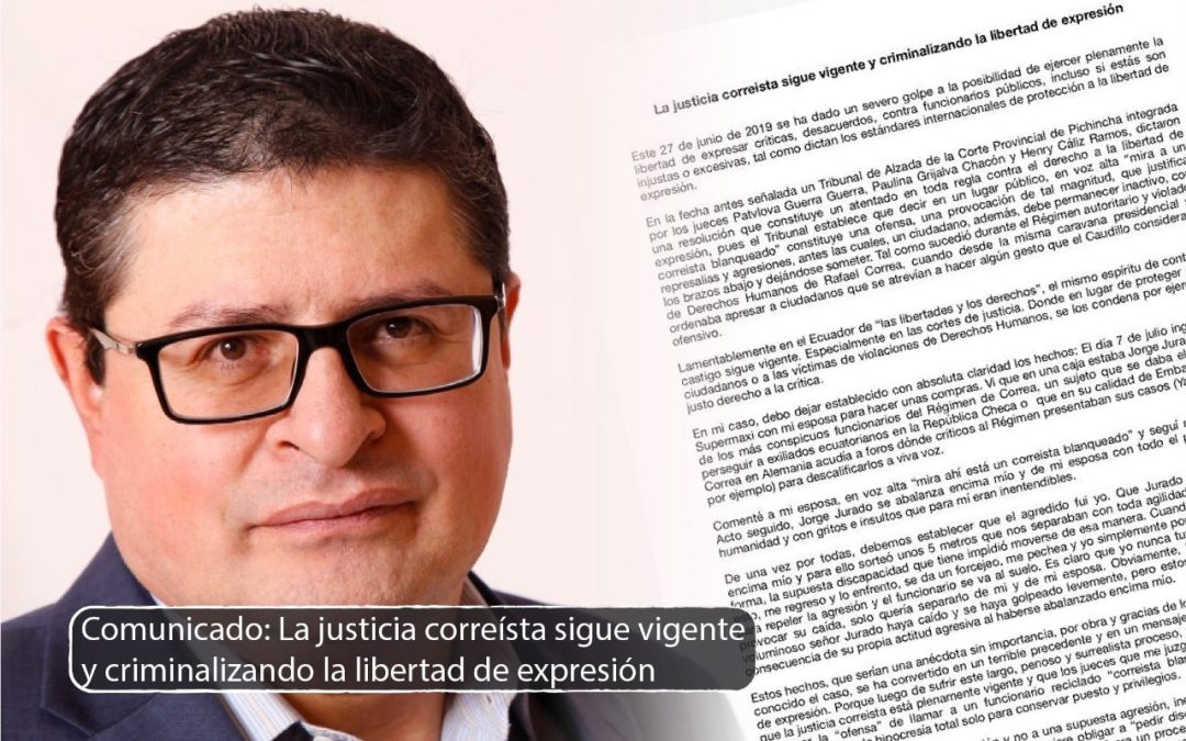 La justicia correísta sigue vigente y criminalizando la libertad de expresión