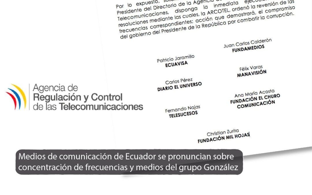 Medios de comunicación de Ecuador se pronuncian sobre concentración de frecuencias y medios del grupo González
