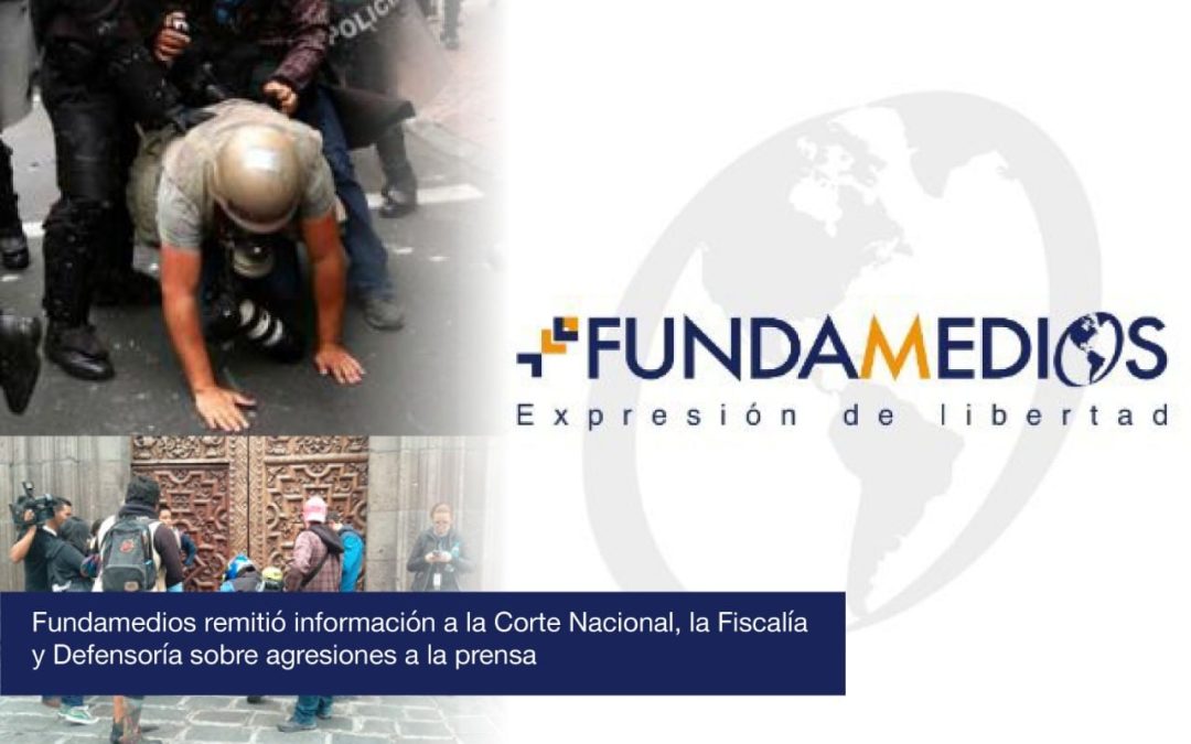 Fundamedios espera que agresiones a la prensa sean investigadas por organismos de justicia para romper con el círculo de impunidad