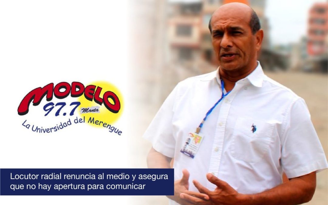 Locutor radial renuncia al medio y asegura que no hay apertura para comunicar