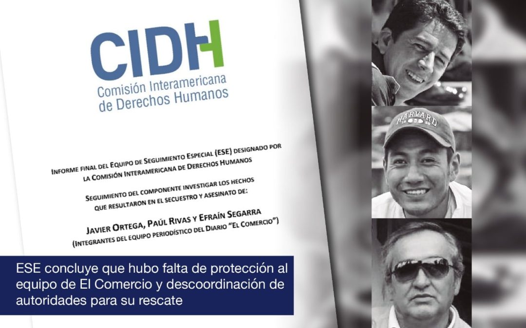 Equipo de Seguimiento Especial concluye que hubo falta de protección al equipo de El Comercio y descoordinación de autoridades para su rescate