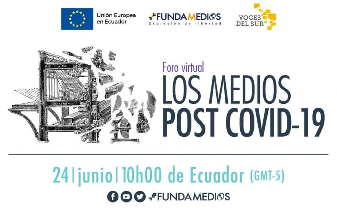 Unión Europea, Fundamedios y Voces del Sur invitan a foro virtual sobre los medios post Covid-19